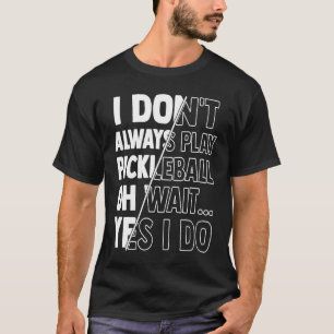 Camiseta Eu nem sempre toco picleball