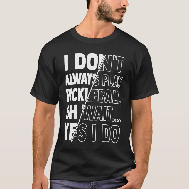 Camiseta Eu nem sempre toco picleball (Frente)