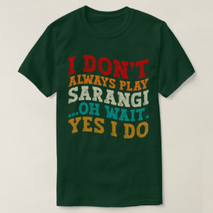 Camiseta Eu nem sempre toco Sarangi Oh, espera sim eu faço 