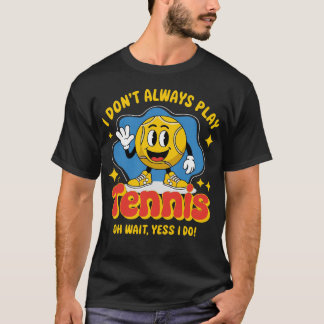 Camiseta Eu nem sempre toco Tênis