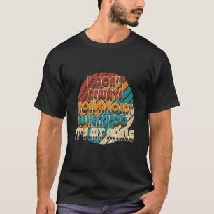 Camiseta Eu nem sempre toco uma junta sarcástica