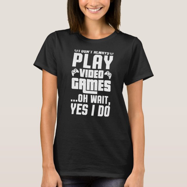 Camiseta Eu nem sempre toco Videos games (Frente)