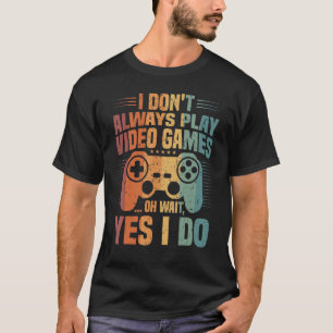 Camiseta Eu nem sempre toco Videos games controlando jogos
