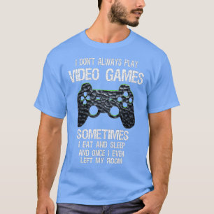 Camiseta Eu nem sempre toco Videos games engraçado (1)