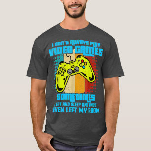 Camiseta Eu Nem Sempre Toco Videos games Meninos Engraçados