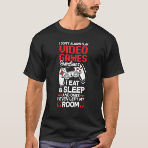 Camiseta Eu nem sempre toco Videos games Nerd de jogos