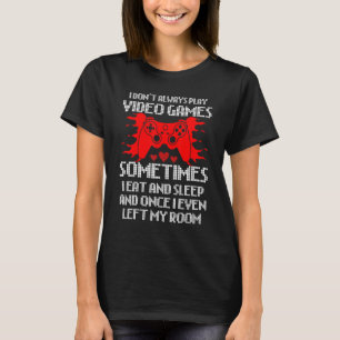Camiseta Eu nem sempre toco Videos games para homens Gamin