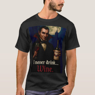 Camiseta "Eu Nunca Bebo... Vinho" Humor De Vampiro