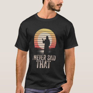 Camiseta Eu Nunca Disse Esse Meme Divertido Humor Cristão