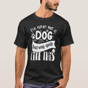 Camiseta Eu nunca encontrei um Cachorro que fosse bem parec