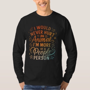 Camiseta Eu nunca machucaria um animal Eu sou mais de uma P