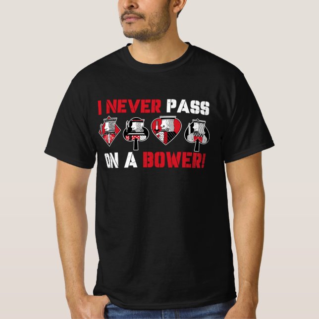 Camiseta Eu Nunca Pago Um Bower Engraçado Euchre Card Ga (Frente)
