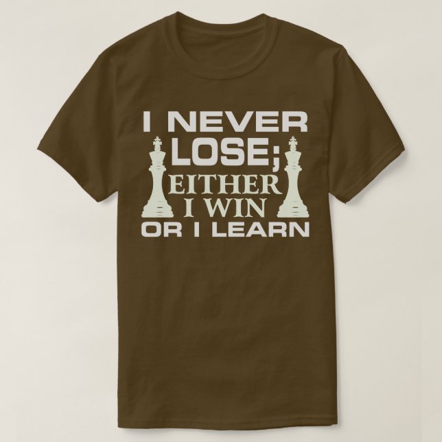 Camiseta Eu Nunca Perder; Eu Ou Ganho Ou Aprendo (Frente do Design)