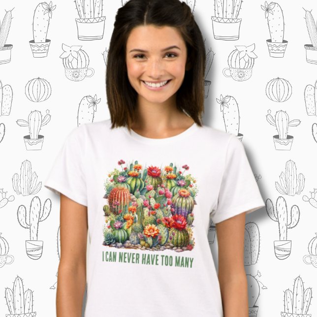 Camiseta Eu Nunca Posso Ter Muitos Cactos De Flor (Criador carregado)