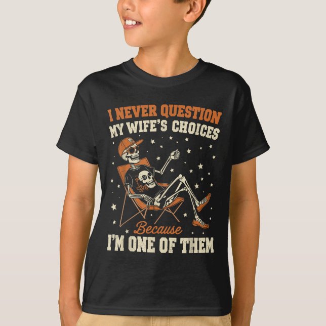 Camiseta Eu nunca questiono a escolha da minha esposa como  (Frente)
