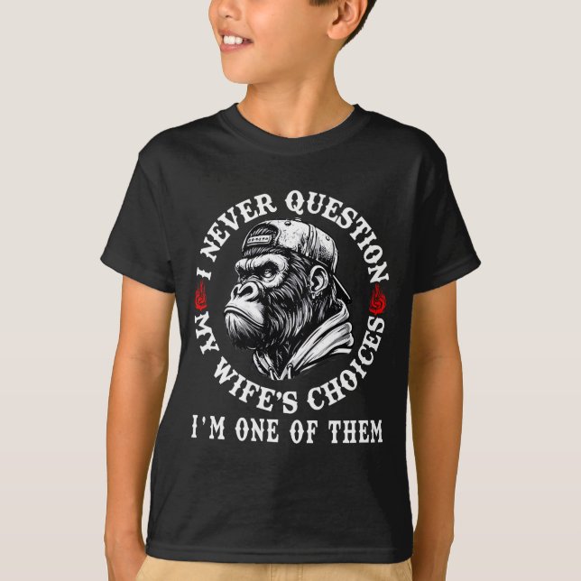 Camiseta Eu Nunca Questiono As Escolhas Da Minha Esposa Mac (Frente)