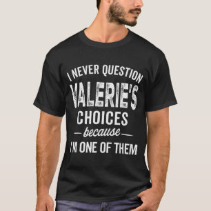 Camiseta Eu Nunca Questiono as Escolhas de Valerie Persona