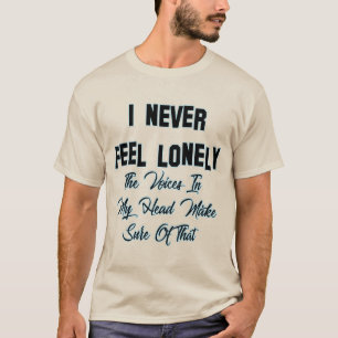 Camiseta Eu Nunca Sinto Solitário Das Vozes Na Minha Cabeça