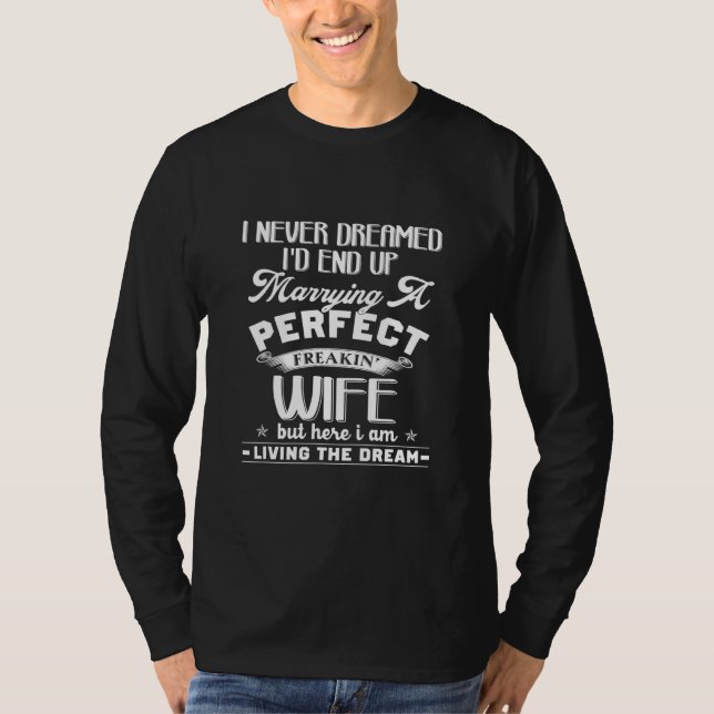 Camiseta Eu Nunca Sonhei Em Casar Com Uma Esposa Perfeita M (Frente)