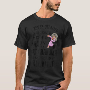 Camiseta Eu Nunca Sonhei Que Cresceria Para Ser Uma Avó Gat