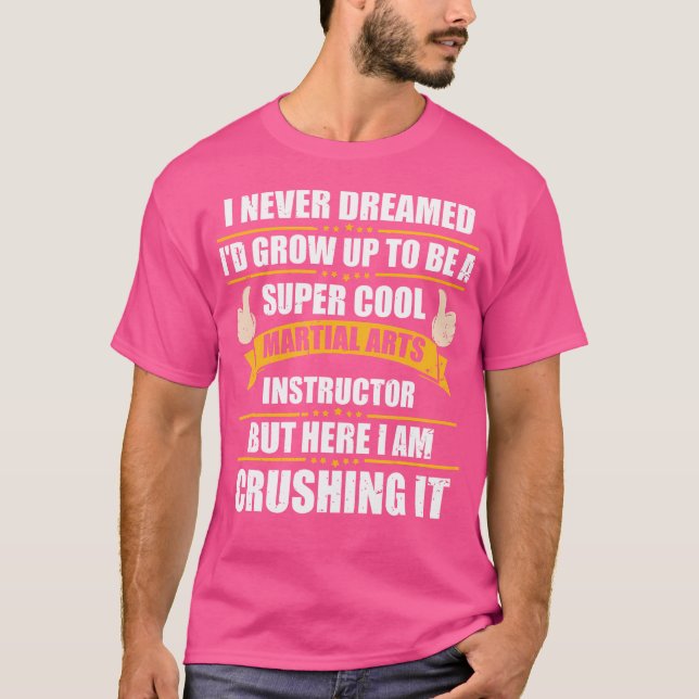 Camiseta Eu Nunca Sonhei Que Crescesse Para Ser Um Instruto (Frente)