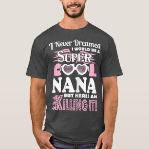 Camiseta Eu Nunca Sonhei Que Estaria Nana Aqui Estou Matand