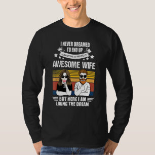 Camiseta Eu Nunca Sonhei Que Eu Acabaria Se Casando Com Um 