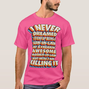 Camiseta Eu Nunca Sonhei Que Eu Acabasse Sendo Um Filho De