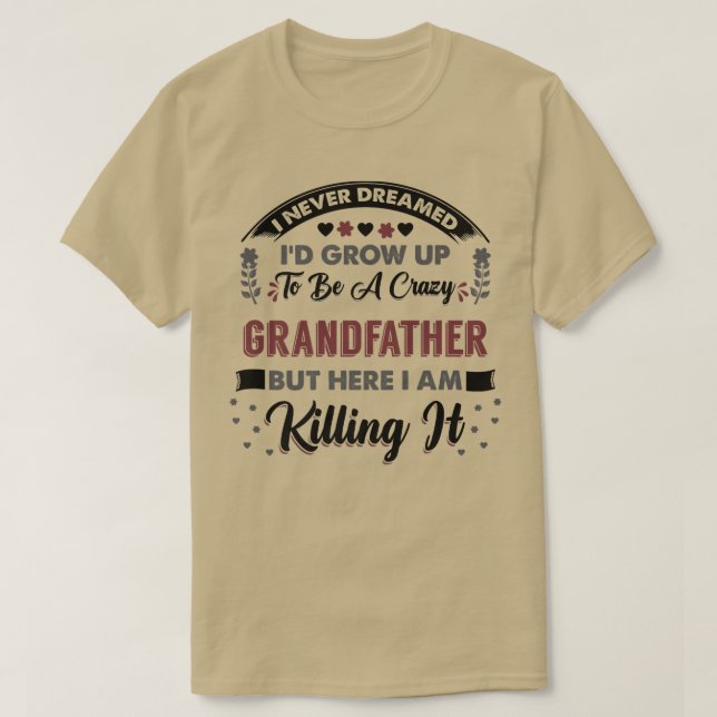 Camiseta Eu Nunca Sonhei Que Eu Crescesse Para Ser Um Avô L (Frente do Design)