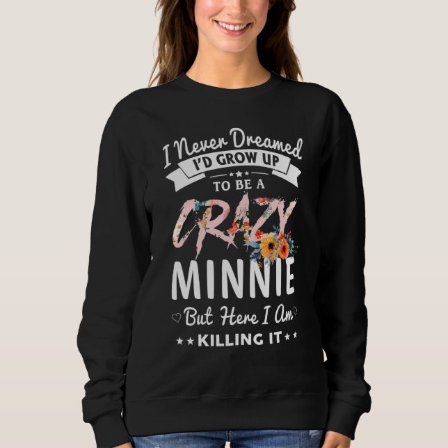 Camiseta Eu nunca sonhei que eu seria uma mulher louca. (Frente)