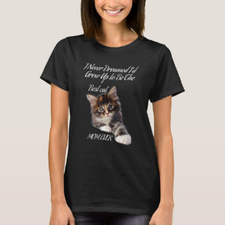 Camiseta Eu Nunca Sonhei Que Iria Crescer Para Ser A Melhor