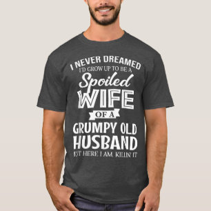Camiseta Eu Nunca Sonhei Ser Uma Esposa Mimada De Minha Rai