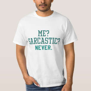 Camiseta Eu nunca sou sarcástico