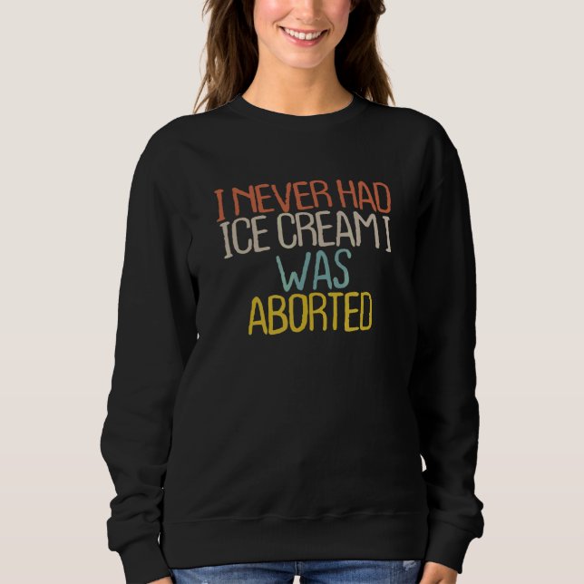 Camiseta Eu Nunca Tomei Sorvete Eu Fui Abortado 4 (Frente)