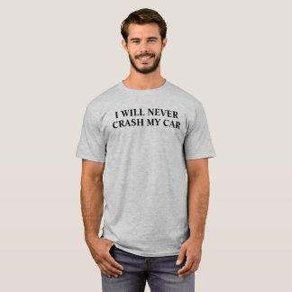 CAMISETA EU NUNCA VOU BATER COM MEU CARRO