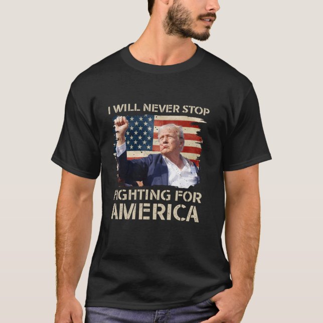 Camiseta Eu Nunca Vou Parar De Lutar Pela América Trump Str (Frente)