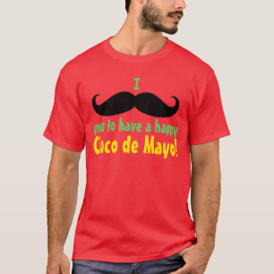 Camiseta Eu o bigode a ter um feliz Cinco de Mayo
