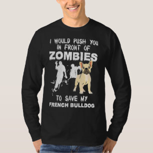 Camiseta Eu O Empurraria Na Frente Dos Zombies Para Salvar