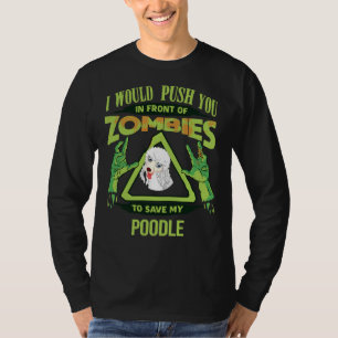 Camiseta Eu O Empurraria Na Frente Dos Zumbis Para Salvar M