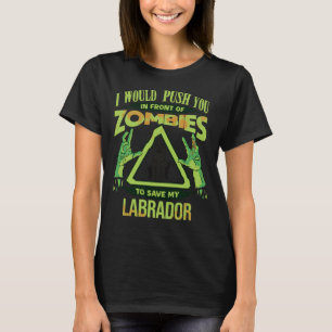 Camiseta Eu O Empurraria Na Frente Dos Zumbis Para Salvar M
