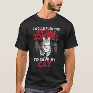 Camiseta Eu O Empurraria Na Frente Dos Zumbis Para Salvar M