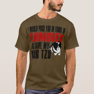 Camiseta Eu O Empurraria Na Frente Dos Zumbis Para Salvar M