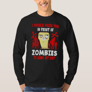 Camiseta Eu O Empurraria Na Frente Dos Zumbis Para Salvar M