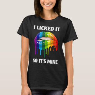 Camiseta Eu o licenciei, então são meus Lábios lésbicos Gay