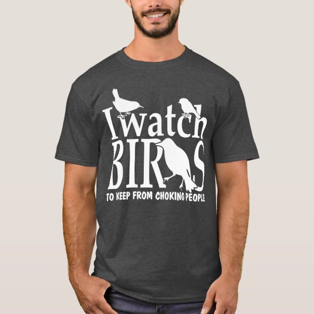 Camiseta Eu observo pássaros para evitar a picada de Pessoa (Frente)