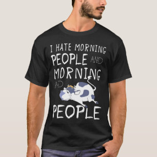 Camiseta Eu Odeio as Pessoas da Manhã E a Manhã E as Pessoa