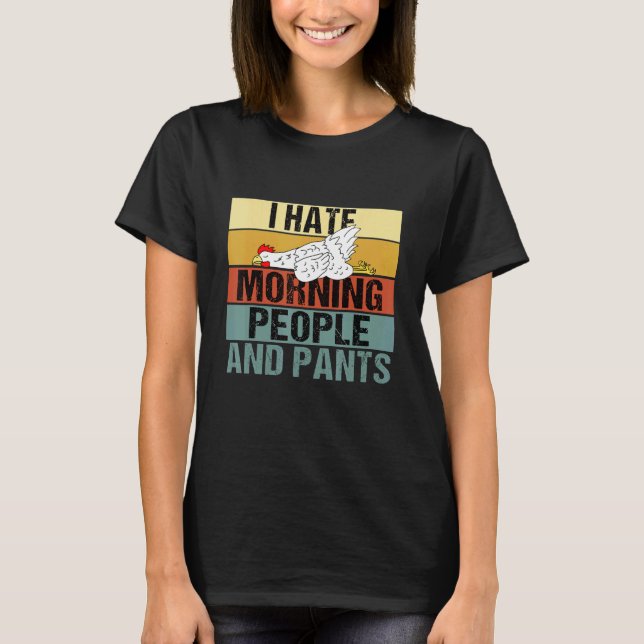 Camiseta Eu Odeio as Pessoas da Manhã e Calças  Frango Retr (Frente)