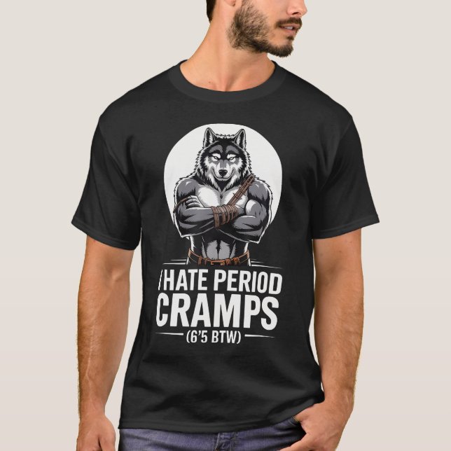 Camiseta Eu Odeio Cólicas Menstruais Lobo Performático Cara (Frente)