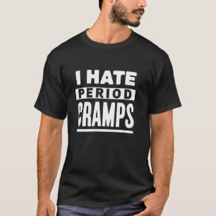 Camiseta Eu Odeio Cólicas Menstruais Menstruação Ciclo Mens