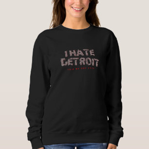 Camiseta Eu Odeio Detroit Disse Que Ninguém Nunca Turista M